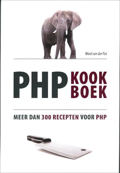 PHP kookboek - Ward van der Put (ISBN 9789043017121)
