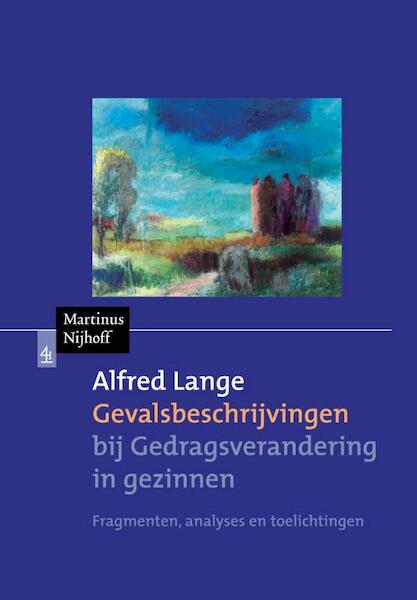 Gevalsbeschrijvingen bij gedragsverandering in gezinnen - Alfred Lange (ISBN 9789001852511)