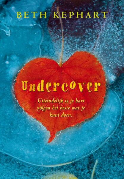 Undercover - Beth Kephart (ISBN 9789026612671)