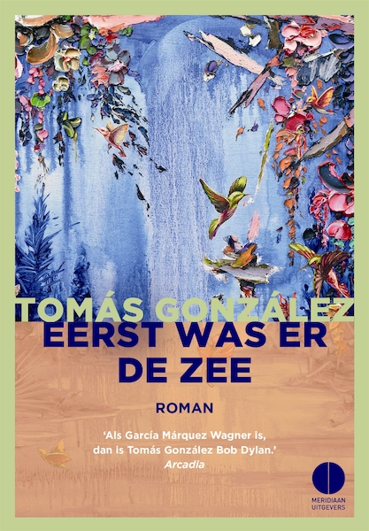 Eerst was er de zee - Tomás González (ISBN 9789048825974)