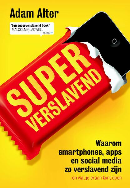Superverslavend - Adam Alter (ISBN 9789492493187)