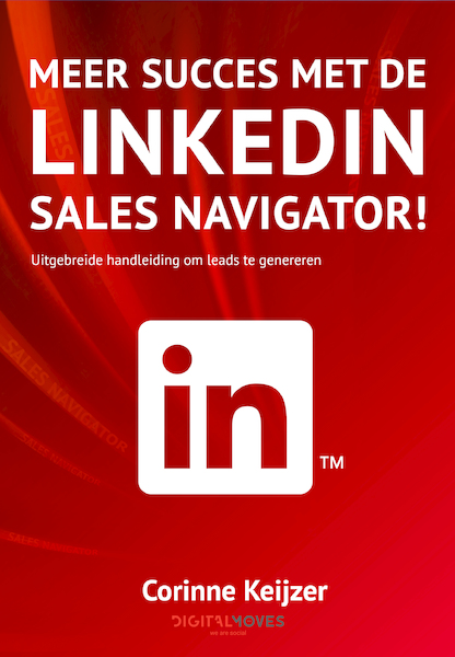 Meer succes met de LinkedIn Sales Navigator! - Corinne Keijzer, Roelof Broekman (ISBN 9789083011769)