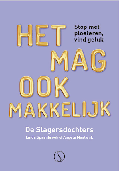 Het mag ook makkelijk - Linda Spaanbroek, Angela Mastwijk, De Slagersdochters (ISBN 9789493228795)