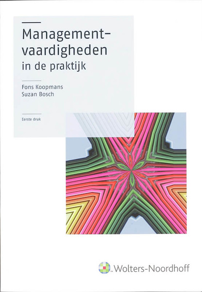 Managementvaardigheden in de praktijk - F. Koopmans, S. Bosch (ISBN 9789001709976)