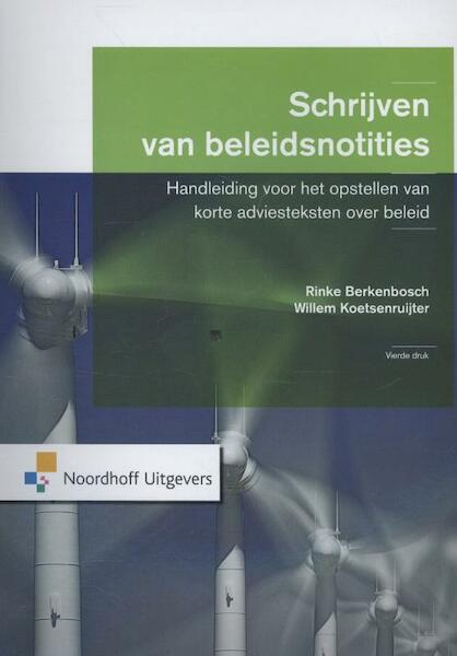 Schrijven van beleidsnotities - Rinke Berkenbosch, Willem Koetsenruijter (ISBN 9789001730055)
