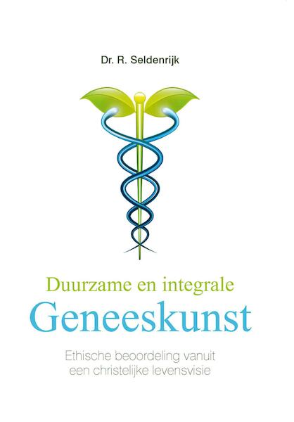 Duurzame en integrale geneeskunst - R. Seldenrijk (ISBN 9789462785793)