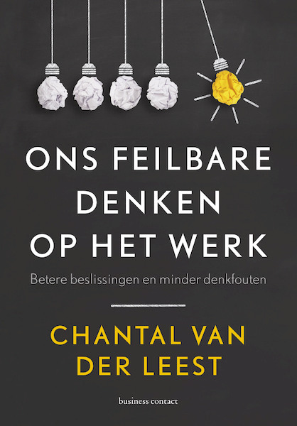 Ons feilbare denken op het werk - Chantal van der Leest (ISBN 9789047013198)