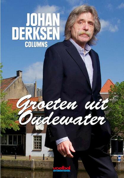 Groeten uit Oudewater - Johan Derksen (ISBN 9789067970099)