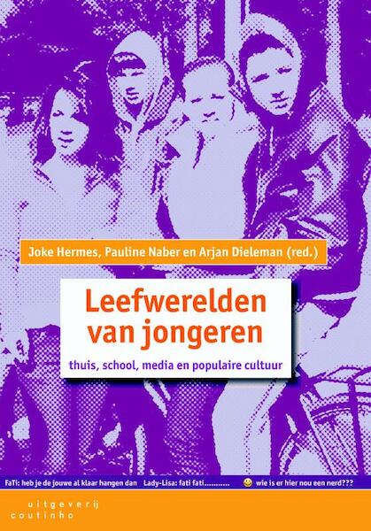 Leefwerelden van jongeren - Joke Hermes, Pauline Naber, Arjan Dieleman (ISBN 9789046961179)