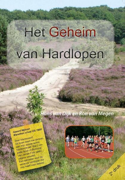 Het geheim van hardlopen - Hans van Dijk, Ron van Megen (ISBN 9789082106916)