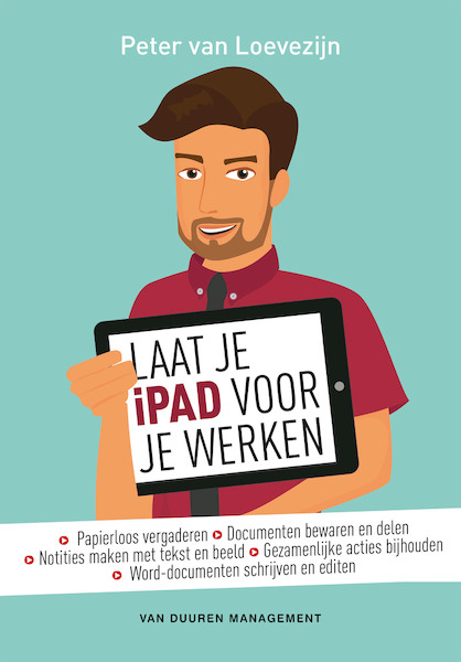 Laat je iPad voor je werken - Peter van Loevezijn (ISBN 9789089653499)