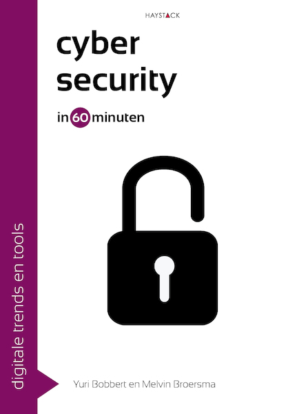 Cybersecurity in 60 minuten - Yuri Bobbert, Melvin Broersma (ISBN 9789461263032)