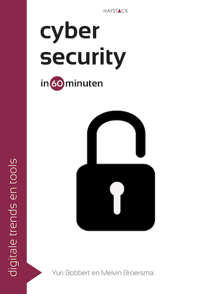 Cybersecurity in 60 minuten - Yuri Bobbert, Melvin Broersma (ISBN 9789461263186)