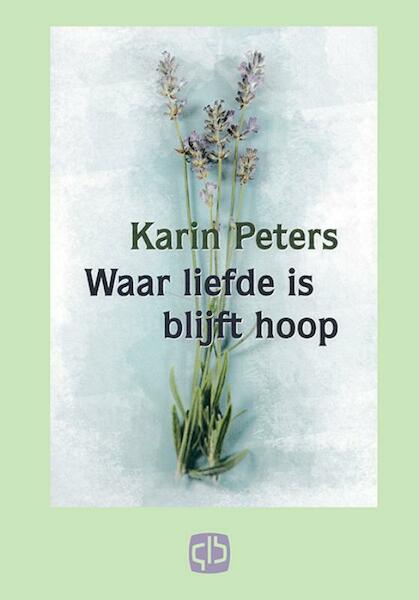 Waar liefde is, blijft hoop - Karin Peters (ISBN 9789036424462)