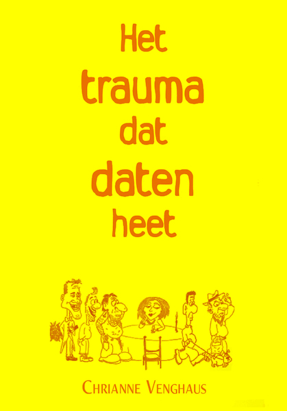 Het trauma dat daten heet - Chrianne Venghaus (ISBN 9789464491081)