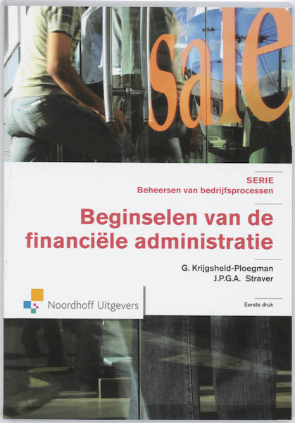 Beginselen van de financiële administratie - G. Krijgsheld-Ploegman, J.P.G.A. Straver (ISBN 9789001706753)