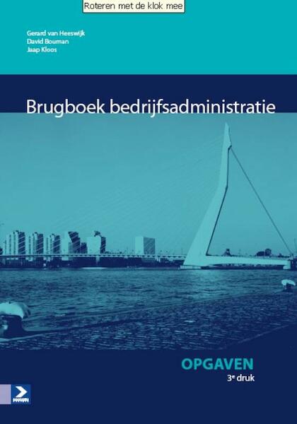 Brugboek bedrijfsadministratie opgaven - Gerard van Heeswijk, David Bouman, Jaap Kloos (ISBN 9789039526859)