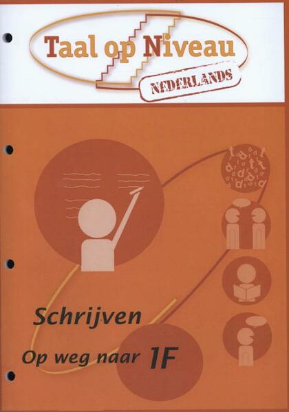 Taal op niveau - op weg naar 1F - Annemieke Schut-Strujik (ISBN 9789037207200)