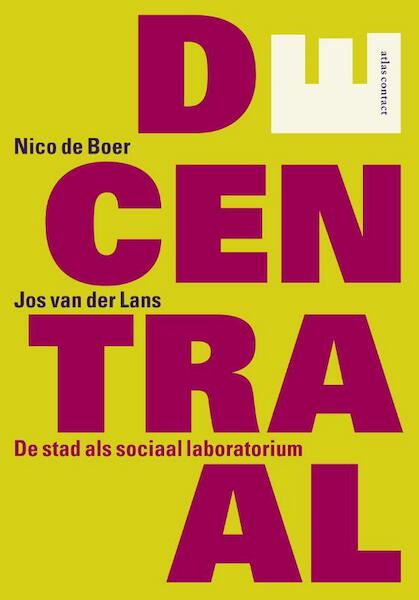 Decentraal - Nico de Boer, Jos van der Lans (ISBN 9789045026169)