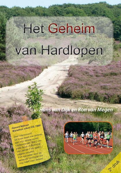 Het geheim van hardlopen - Hans van Dijk, Ron van Megen (ISBN 9789082106923)