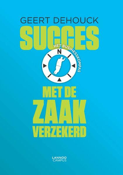 Succes met de zaak verzekerd - Geert Dehouck (ISBN 9789401419086)