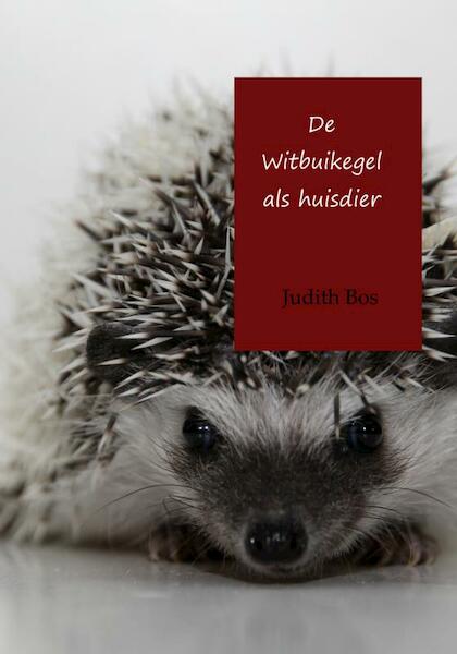 De Witbuikegel als huisdier - Judith Bos (ISBN 9789402154894)
