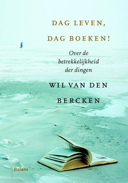 Dag leven, dag boeken - Wil van den Bercken (ISBN 9789460035036)