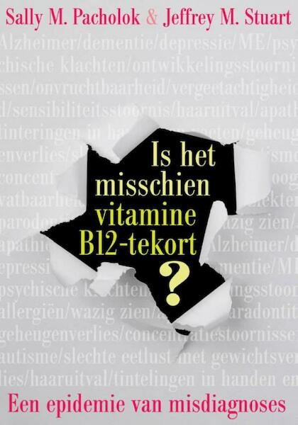 Is het misschien vitamine B12 tekort? - Sally M. Pacholok, Jeffrey M. Stuart (ISBN 9789020298956)