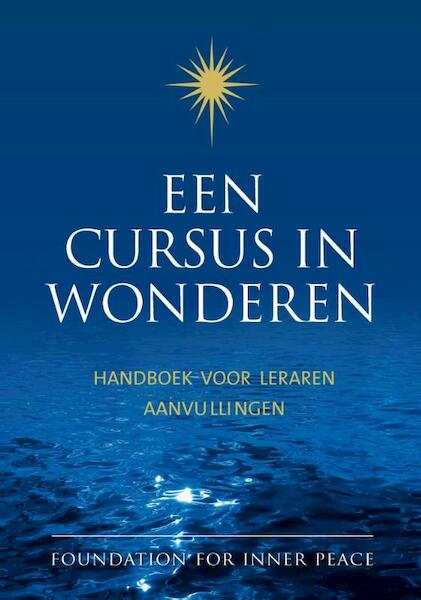 Een cursus in wonderen / deel Handboek voor leraren en aanvullingen - Helen Schucman (ISBN 9789020211009)