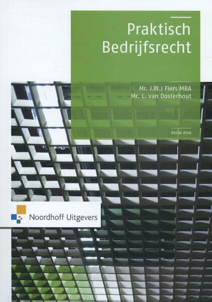 Praktisch bedrijfsrecht - J.W.J. Fiers, L. van Oosterhout (ISBN 9789001845131)