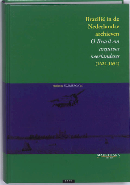 Brazilië in de Nederlandse archieven (1624-1654) 2N Mauritiana - (ISBN 9789057891021)