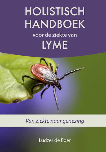 Holistisch handboek voor de ziekte van LYME - Ludzer de Boer (ISBN 9789492926302)
