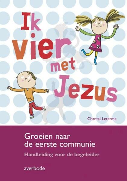 Ik vier met Jezus Leerkrachtenpakket - (ISBN 9789031725304)
