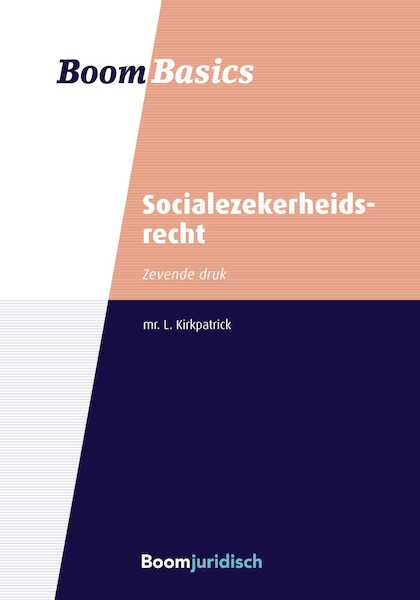 Boom Basics Socialezekerheidsrecht - Linde Kirkpatrick, Elmira van Vliet (ISBN 9789460945885)