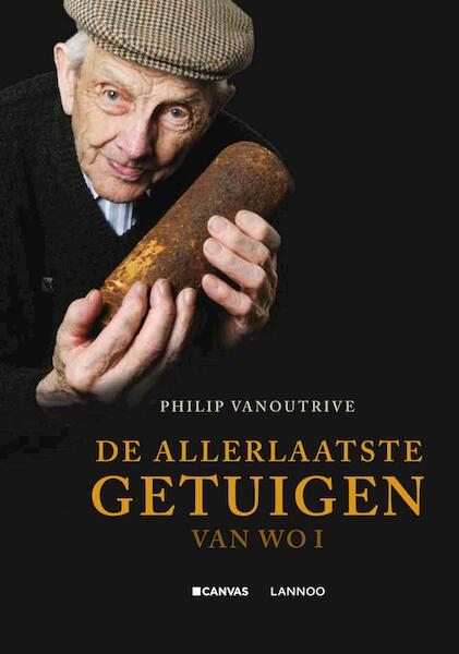 De allerlaatste getuigen van WOI - Philip Vanoutrive (ISBN 9789020998832)
