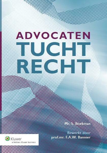 Advocatentuchtrecht - S. Boekman (ISBN 9789013112016)