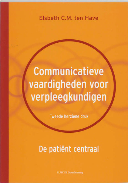 Communicatieve vaardigheden voor verpleegkundigen - Elsbeth C.M. ten Have (ISBN 9789035228757)