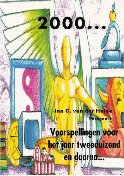 2000 Voorspellingen voor het jaar twee-duizend en daarna - Jan C. van der Heide (ISBN 9789065860453)