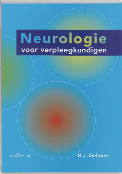 Neurologie voor verpleegkundigen - H.J. Gelmers (ISBN 9789023242215)