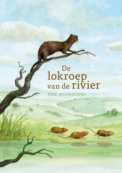 De lokroep van de rivier - Tom Moorhouse (ISBN 9789050115629)