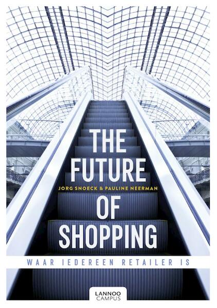 The future of shopping - English version - Jorg Snoeck, Pauline Neerman (ISBN 9789401447232)