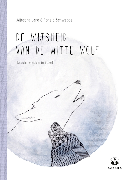 De wijsheid van de witte wolf - Aljoscha Long, Ronald Schweppe (ISBN 9789401303460)