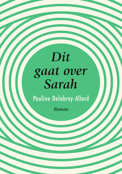 Dit gaat over Sarah - Pauline Delabroy-Allard (ISBN 9789044978193)