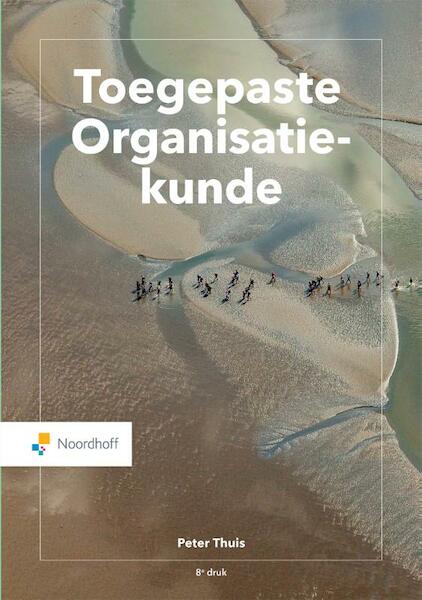 Toegepaste Organisatiekunde (e-book) - Peter Thuis (ISBN 9789001738501)