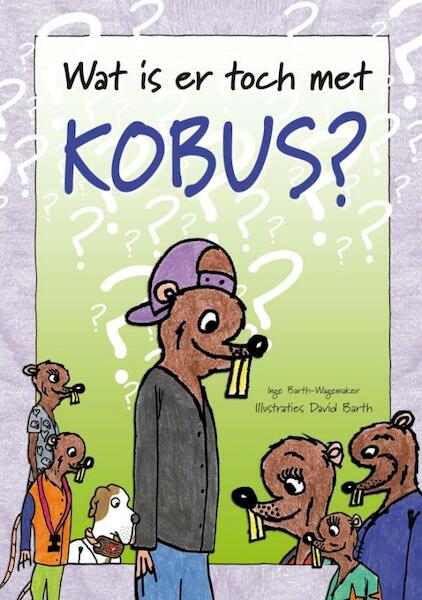 Wat is er toch met Kobus? - Inge Barth-Wagemaker (ISBN 9789077219461)
