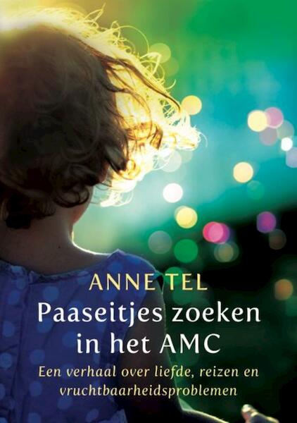 Paaseitjes zoeken in het AMC - Anne Tel (ISBN 9789081959612)
