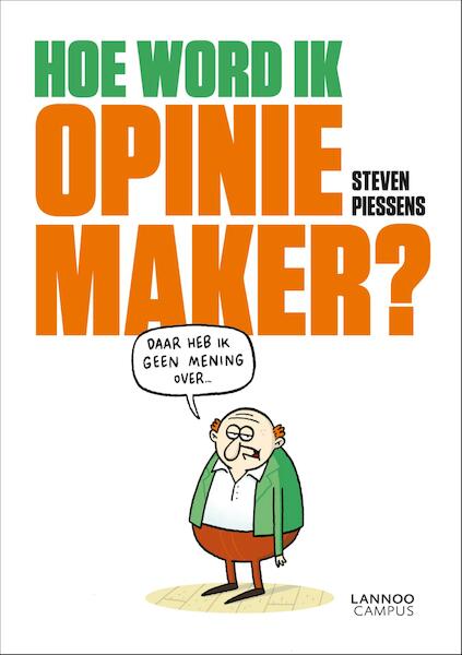 Hoe word ik opiniemaker? - Steven Piessens (ISBN 9789401405799)