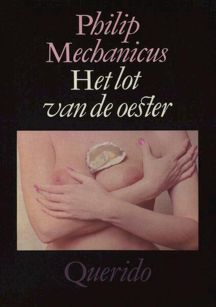 Het lot van de oester - Philip Mechanicus (ISBN 9789021445373)