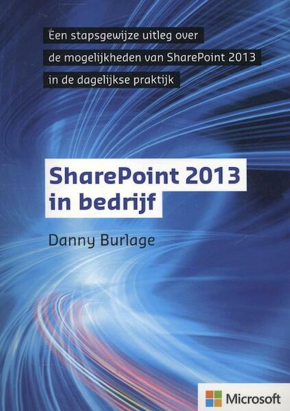 Sharepoint 2013 in bedrijf - Danny Burlage (ISBN 9789043027731)