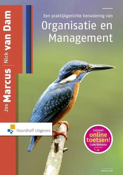 Een praktijkgerichte benadering van organisatie en management (e-book) - Jos Marcus, Nick van Dam (ISBN 9789001872434)